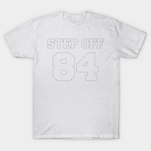 Step Off 84 (black text) T-Shirt
